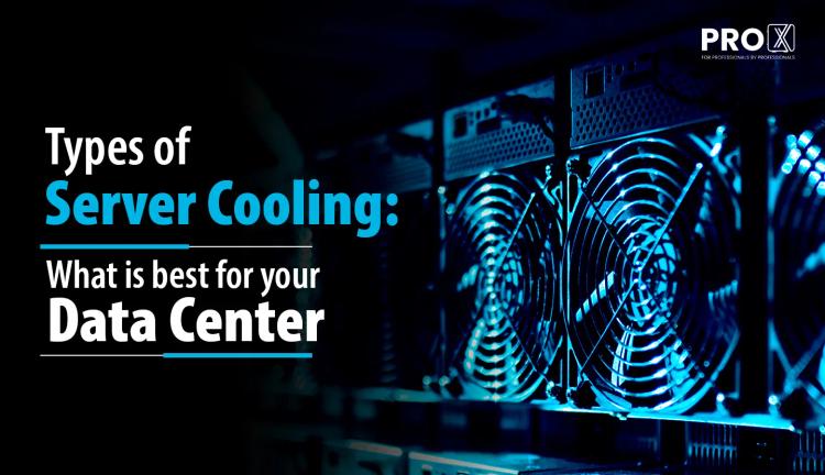 Types of Server cooling: What is best for your data Center